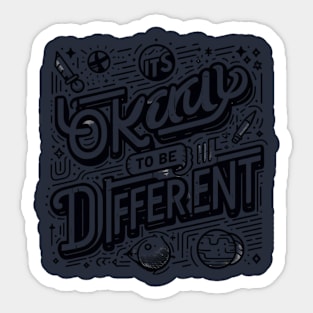 It's okay to be different Sticker